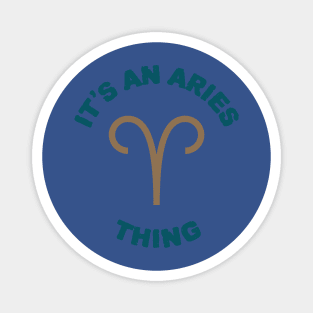 it's aries thing 2 Magnet